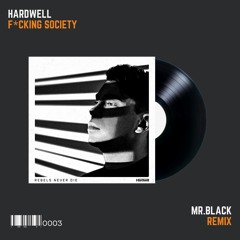 Hardwell - F*CKING SOCIETY (MR.BLACK Remix)*FREE DOWNLOAD*