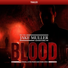 Jake Muller Adventures — Blood — Trailer
