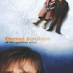 Access KINDLE 📪 Eternal Sunshine Of The Spotless Mind: screenplay by  Terrence Ryan