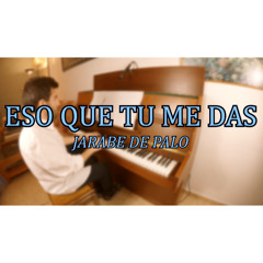 Eso que tú me das - Jarabe de Palo | Piano Cover - Pau Tous