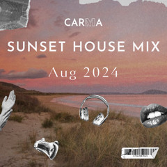 CARMA - Sunset House Mix (Aug 24)