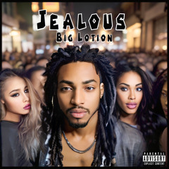 Big Lotion - Jealous