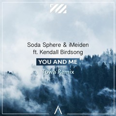 [FREE DL]Soda Sphere & IMeiden – You And Me Ft. Kendall Birdsong (Towa Hardstyle Remix)