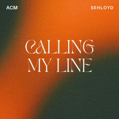 CALLING MY LINE - ACM FT. SEHLOYD