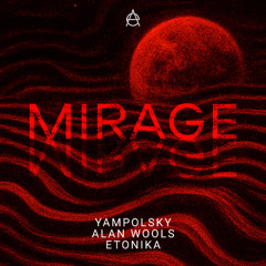 Yampolsky, Alan Wools, Etonika - Mirage (Radio Mix)