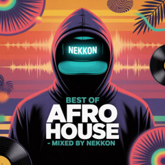 Best of Afro House - Mixed by NeKKoN