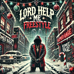 Lord Help Me Freestyle Unreleased Christmas Demo - Romeo Rage 1