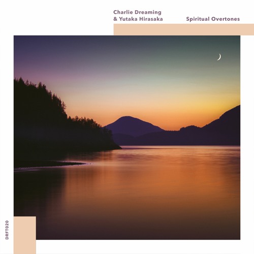 Charlie Dreaming & Yutaka Hirasaka - Spiritual Overtones