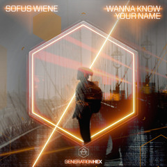 Sofus Wiene - Wanna Know Your Name