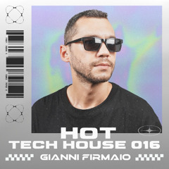 Gianni Firmaio - Hot Tech House Mix 016