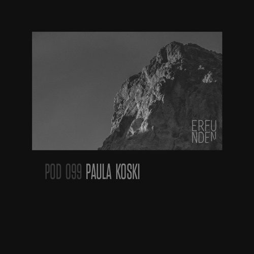 ERFUNDEN | Pod 099 | Paula Koski