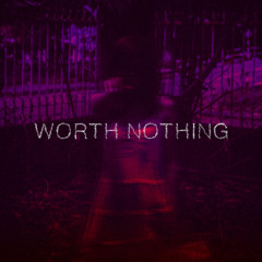 worth nothing