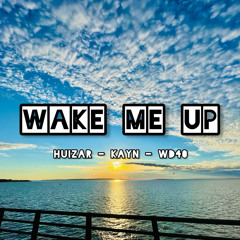 Wake Me Up - Huizar FT. KAYN & WD-40 (Prod. Jammy x vickyferri x tale)