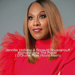 Jennifer Holiday & Ronauld Roussenouff - Womans Got The Power (D'Drums Peak Hour Mash)Free