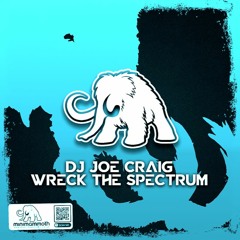 Dj Joe Craig - Wreck The Spectrum (Mini Mammoth Records)