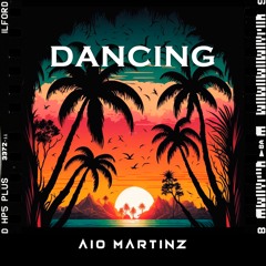 Aio Martinz - Dancing