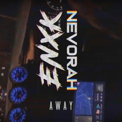 ENXK X NEVORAH - Away