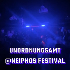 UNORDNUNGSAMT @ NEIPHOS FESTIVAL 2023