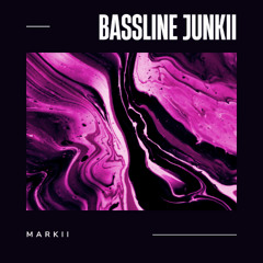 MARKII - BASSLINE JUNKII