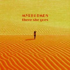 There She Goes  (Remix 2022)- Myrh & The Magnetic Dog Sisters (w. guest Fornicata)