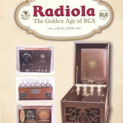 Get EPUB ✓ Radiola: The Golden Age of RCA, 1919-1929 by  Eric P. Wenaas [PDF EBOOK EP