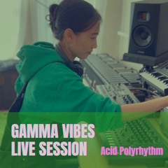 Gamma Vibes Lives Session: Acid Techno Polyrhythm