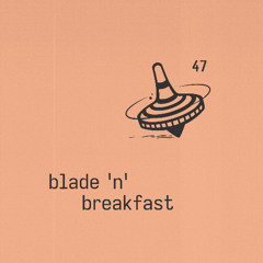 Blade'n'Breakfast 47