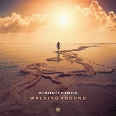 Minority & IMHØ - Walking Around (OUT NOW @ BLUE TUNES REC)