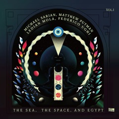 Sarian, Putman, Mola, Ughi: 'Aquí Está...' from 'The Sea, The Space, and Egypt, Vol. 1' (577 Recs)