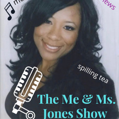 05-11-25 The Me & Ms. Jones Show