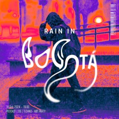 Rain in Bogota - Podcast [ 06 ] - Techno - Høt Party