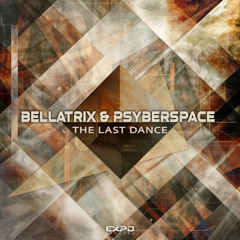 Bellatrix & Psyberspace - The Last Dance