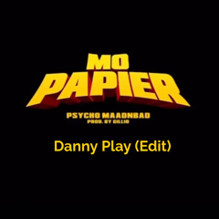 Psycho Maadnbad - Mo Papier (Danny Play Edit)