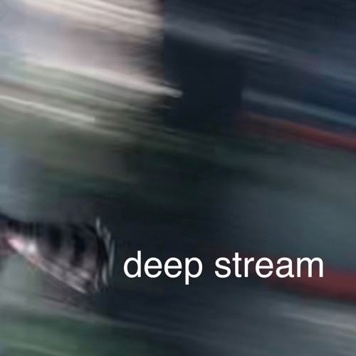 Deep Stream