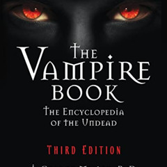 [View] EBOOK 💌 The Vampire Book: The Encyclopedia of the Undead (The Real Unexplaine