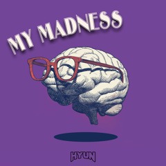 My madness(Original mix)-HYUN[OUT NOW=BUY]