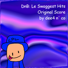 DnB: Le Swaggest Hits - The Swagger Song