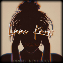 Lemme Know (prod. by KoHenny)
