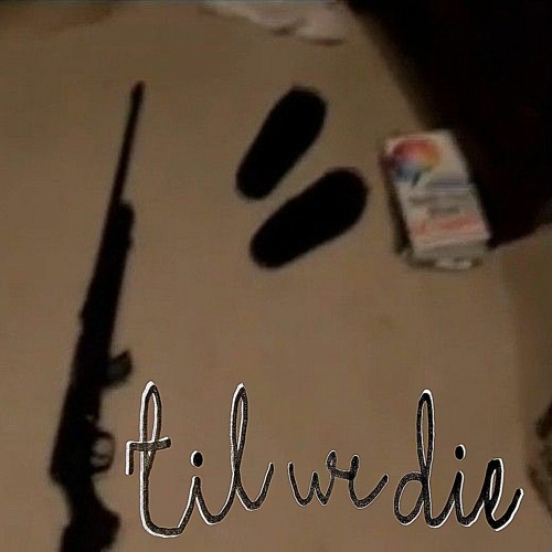 'til we die