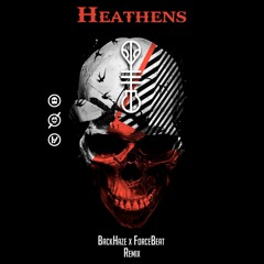 Heathens (BackHaze & Forcebeat) [FREE DOWNLOAD]