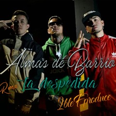 Almas De Barrio - La Despedida- Arreglos- 2bleFProduce