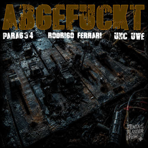 Para634 x Rodrigo Ferrari x Unc Uwe  - Abgefuckt (Prod. by theskybeats)