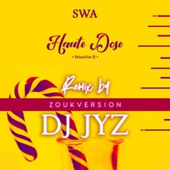 HAUTE DOSE (Zouk Version) [feat. DJ Jyz]