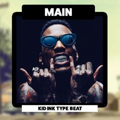 Kid Ink Type Beat - "MAIN" | Chris Brown Type Beat (Prod. By N-Geezy)