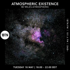 Atmospheric Existence with Miles Atmospheric - 16.05.2023