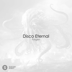 Disco Eternal - Forgen