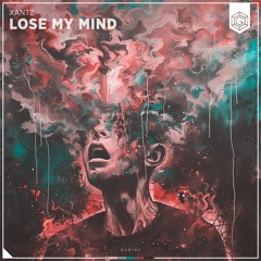 XanTz - Lose My Mind