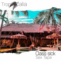 TRP003 - Class Sick - Sex Tape