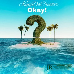Okay -KingDaCreator (prod. MadYoung)