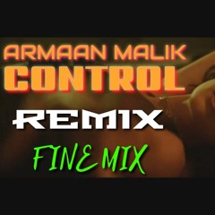CONTROL Remix Arman Malik DJ R.M I T